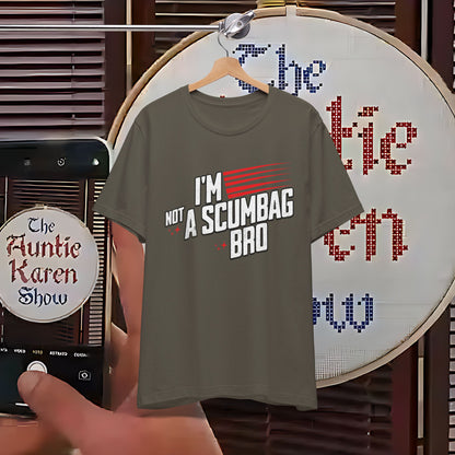 “Not a Scumbag Bro, Just Stylish - The Tee That Says It All”