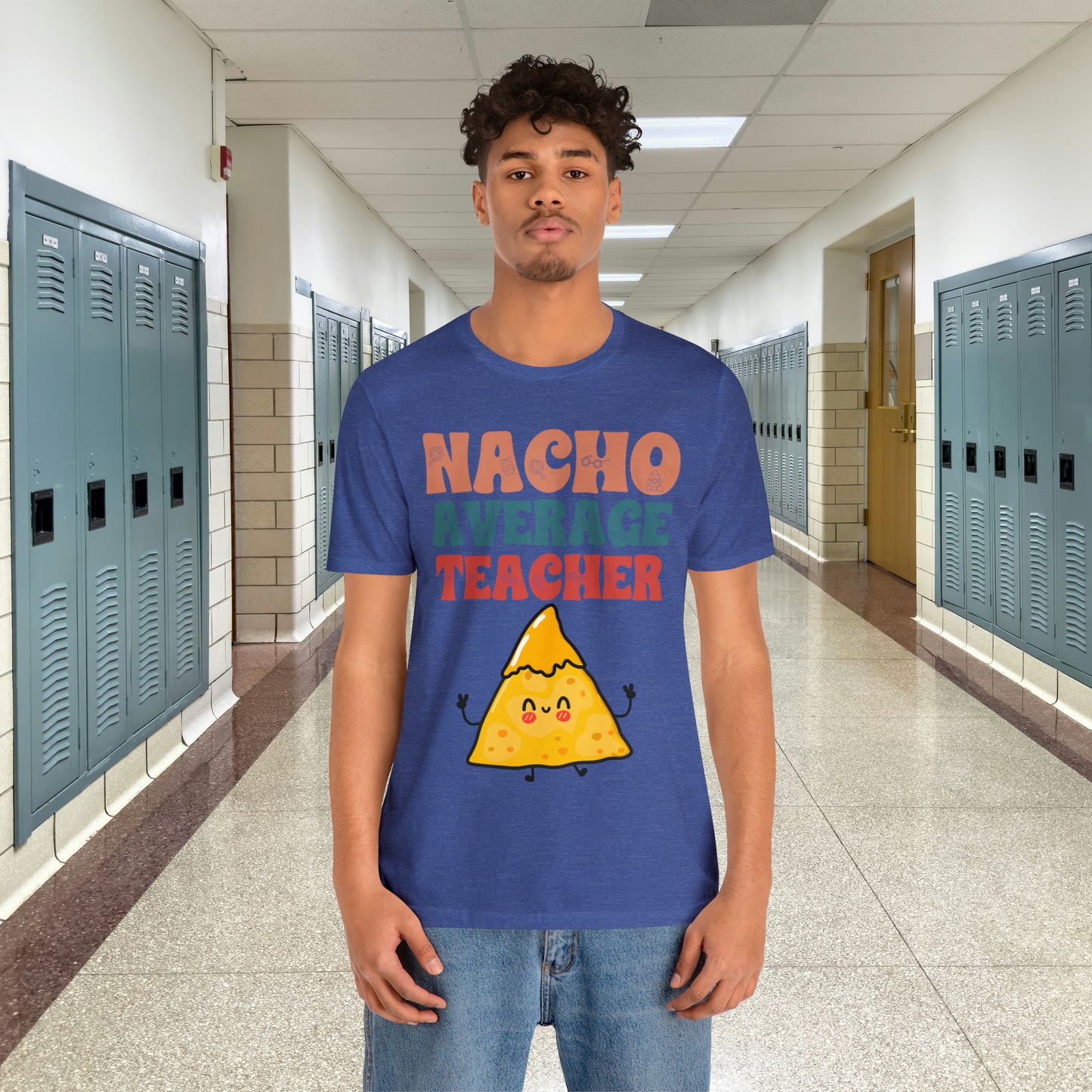 Nacho Average Teacher Back To School Unisex Jersey Short Sleeve Tee, Gifts for teachers, Gifts for Him, Gifts For Her,