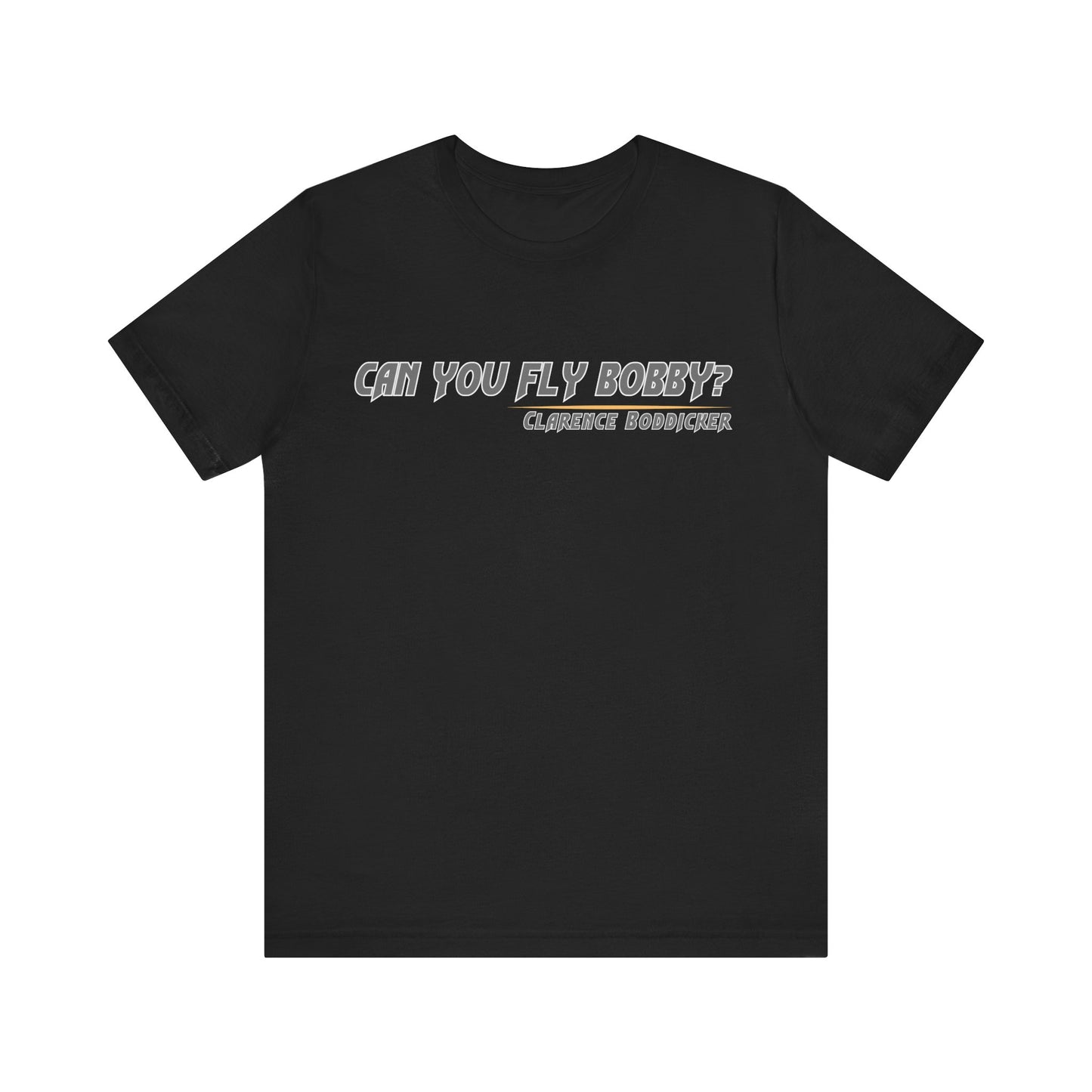 Can You Fly, Bobby?" Clarence Boddicker Quote Unisex Jersey Tee Unisex Jersey Short Sleeve Tee