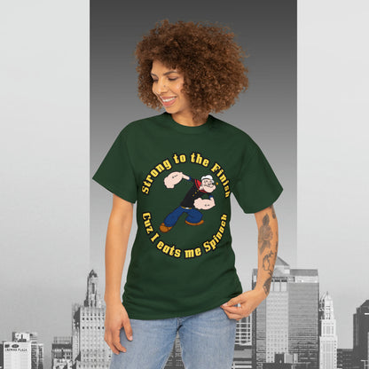 Popeyes Strong to The Finish Cuz I eats me Spinach Unisex Heavy Cotton Tee