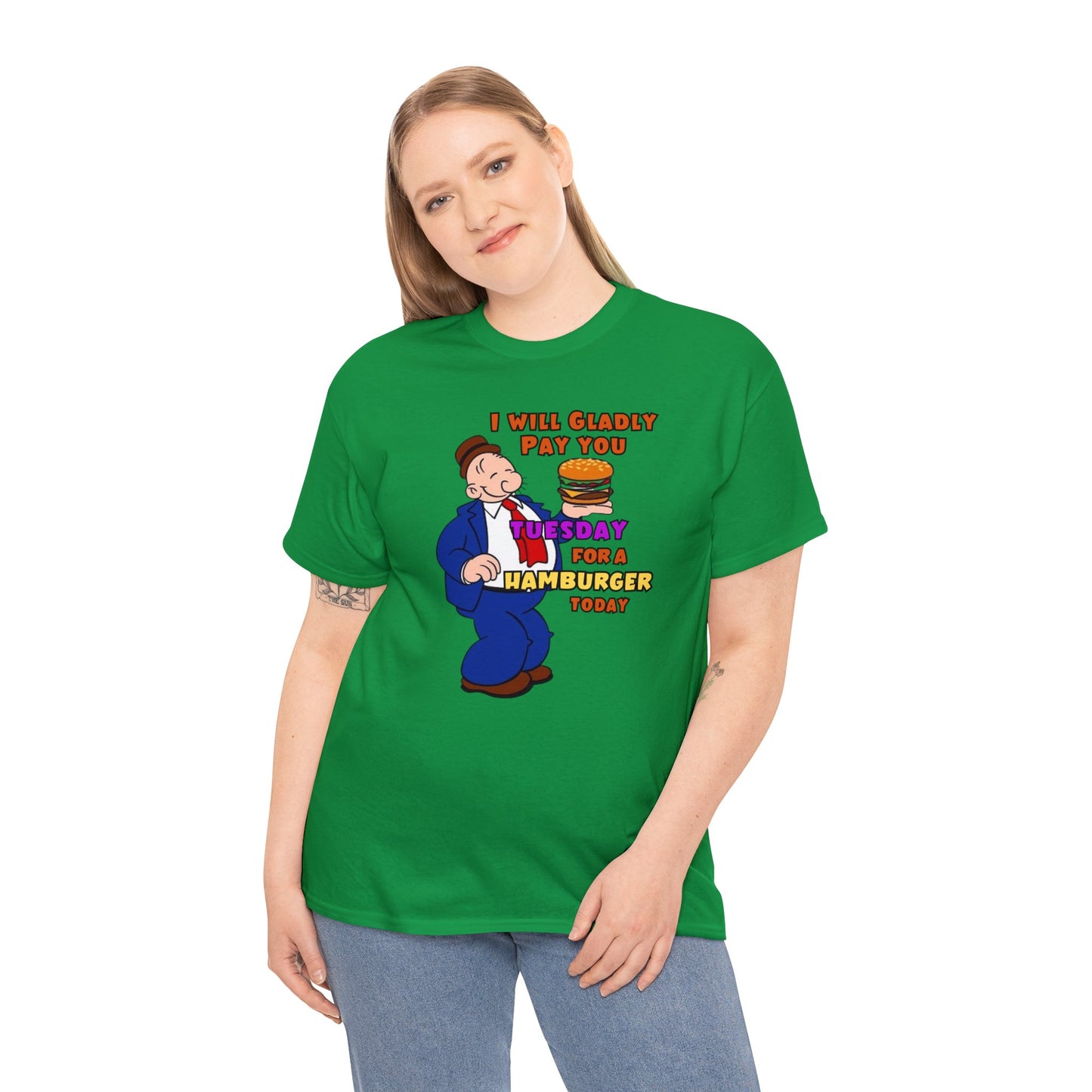 Popeye's Friend Wimpy, I will gladly pay you Tuesday For a Hamburger today Unisex Heavy Cotton Tee