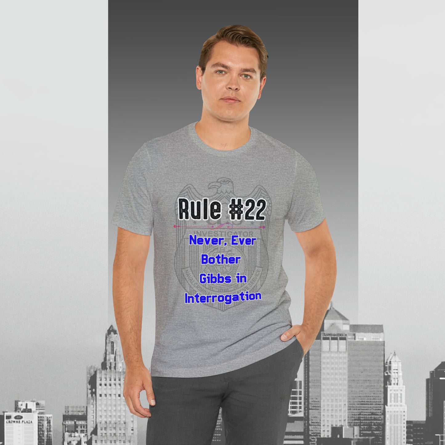 Rules of Gibbs #22 Never, ever bother Gibbs in interrogation Unisex Jersey Short Sleeve Tee