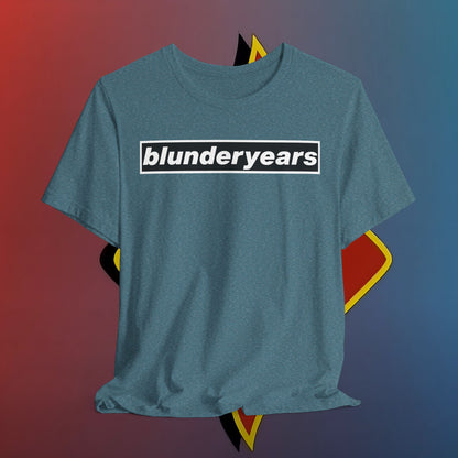 The Blunder Years Tee – Because Regret Looks Better in Cotton