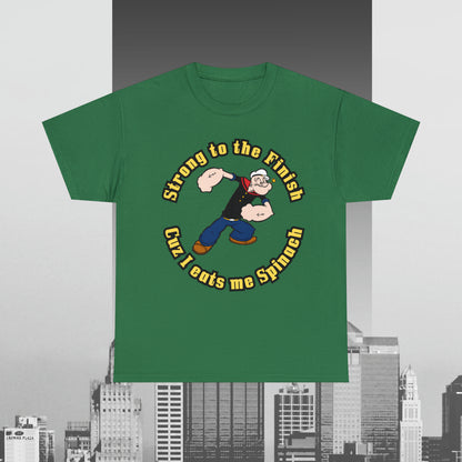 Popeyes Strong to The Finish Cuz I eats me Spinach Unisex Heavy Cotton Tee
