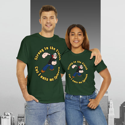 Popeyes Strong to The Finish Cuz I eats me Spinach Unisex Heavy Cotton Tee