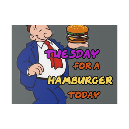 Popeye's Friend Wimpy, I will Gladly Pay you Tuesday for a Hamburger Today Matte Canvas, Stretched, 0.75"