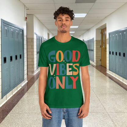 Colorful Good Vibes Only Unisex Jersey Short Sleeve Tee