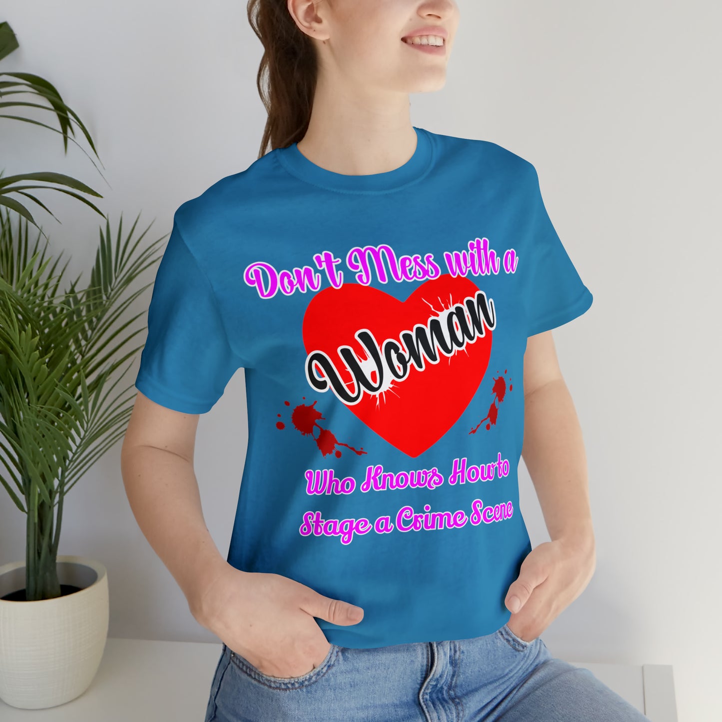 Don't Mess With a Woman Who Knows how to stage a crime Scene True Crime Unisex Jersey Short Sleeve Tee  Fans Gifts for her