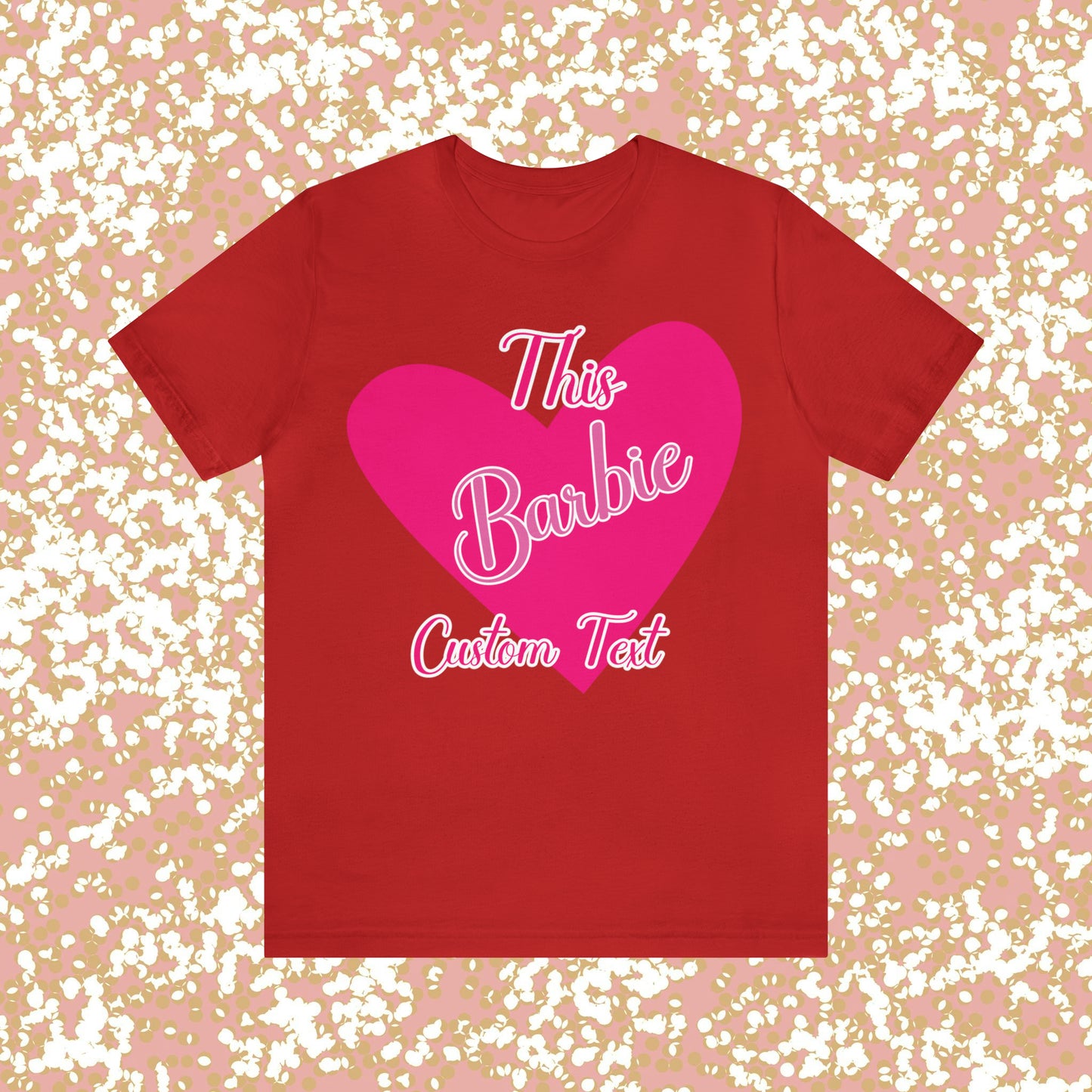 This Barbie  "CUSTOM TEXT" Unisex Jersey Short Sleeve Tee Gifts For Him Gifts For Her