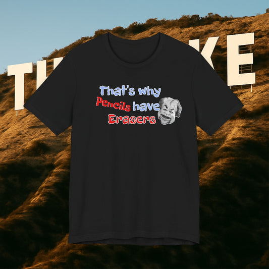 “That’s Why Pencils Have Erasers” — Shuli Network Wisdom Tee