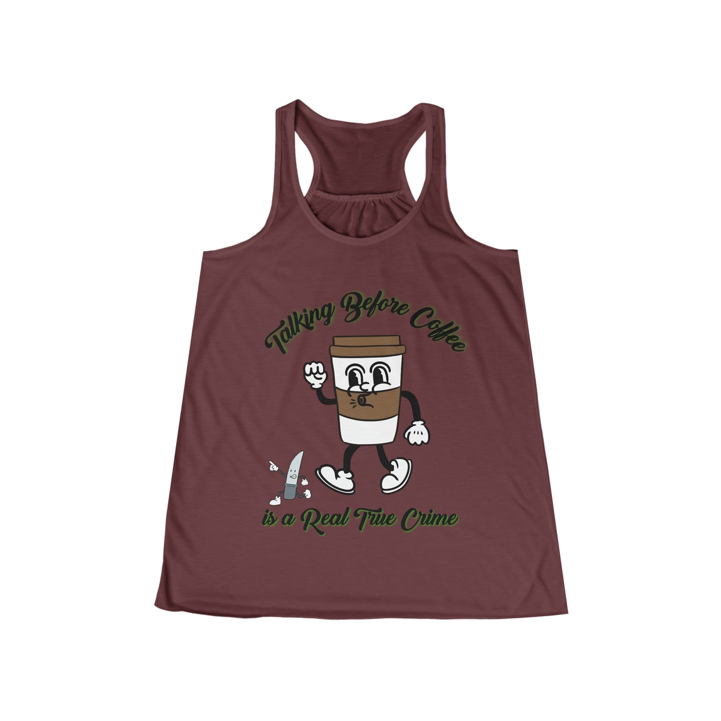 Women's Flowy Racerback Tank - Animated Coffee Cup | Talking Before Coffee True Crime Tee | Coffee Lover Gift