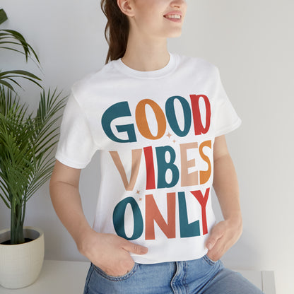 Colorful Good Vibes Only Unisex Jersey Short Sleeve Tee