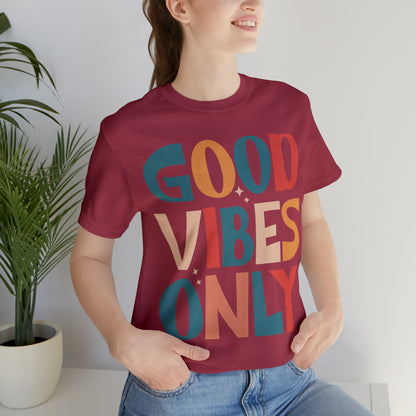 Colorful Good Vibes Only Unisex Jersey Short Sleeve Tee