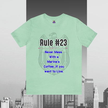 Rules of Gibbs #23 Never Mess with a Marine's Coffee Unisex Jersey Short Sleeve Tee