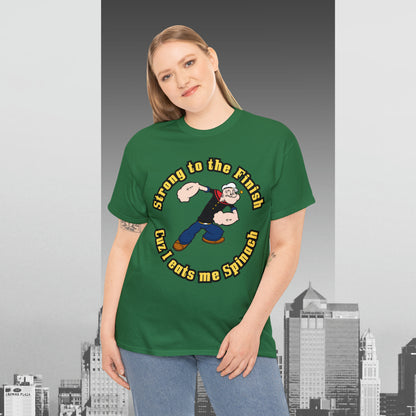 Popeyes Strong to The Finish Cuz I eats me Spinach Unisex Heavy Cotton Tee