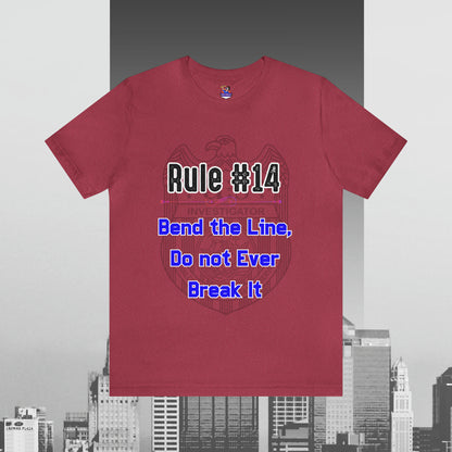 Rules of Gibbs #14 Bend the Line, Do not Break the Line Unisex Jersey Short Sleeve Tee
