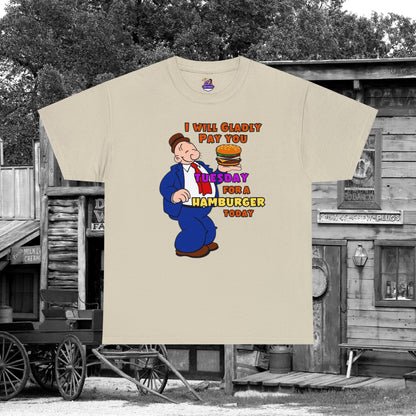 Popeye's Friend Wimpy, I will gladly pay you Tuesday For a Hamburger today Unisex Heavy Cotton Tee vintage, iconic phrase, classic humor,