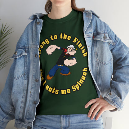 Popeyes Strong to The Finish Cuz I eats me Spinach Unisex Heavy Cotton Tee