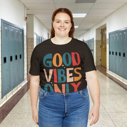 Colorful Good Vibes Only Unisex Jersey Short Sleeve Tee