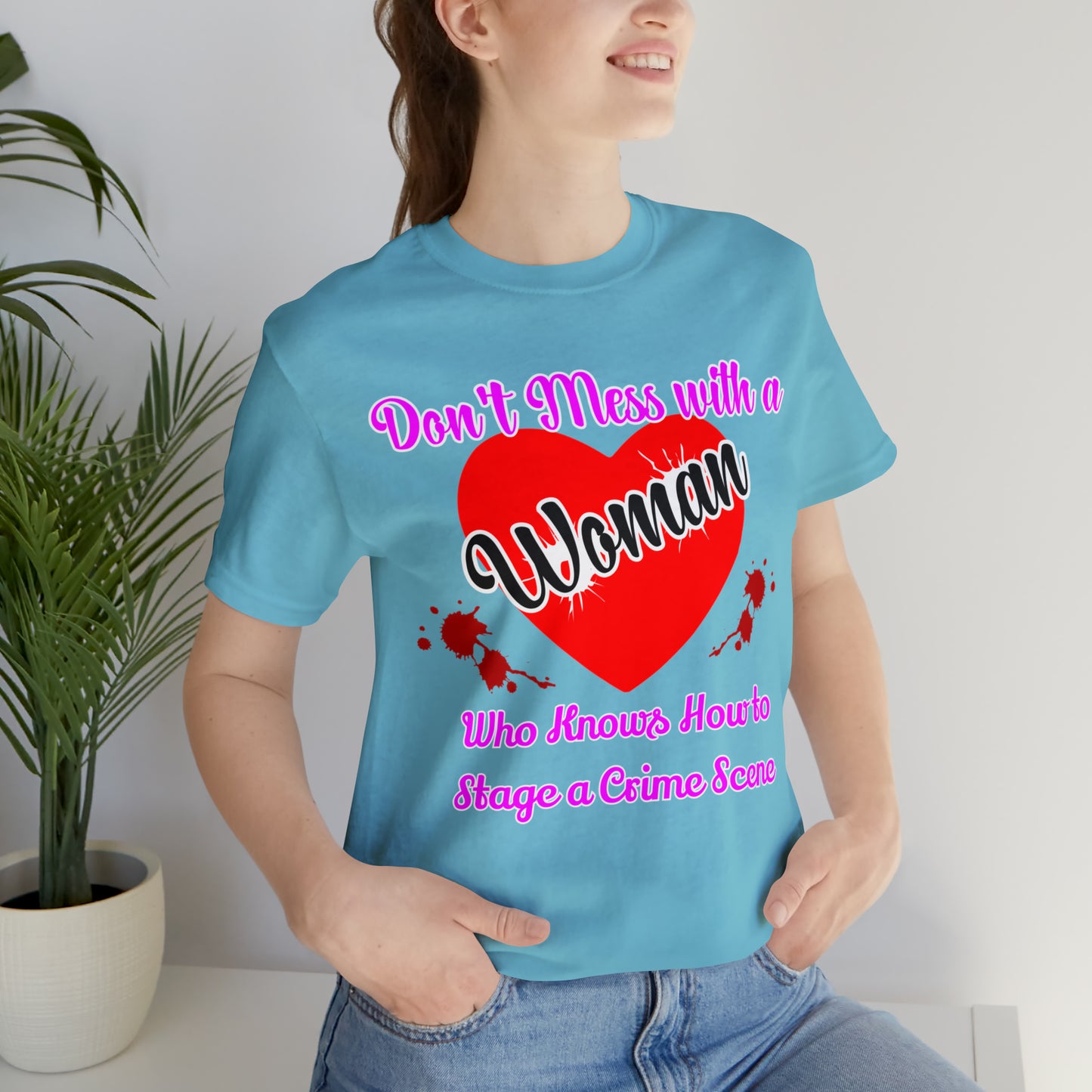 Don't Mess With a Woman Who Knows how to stage a crime Scene True Crime Unisex Jersey Short Sleeve Tee  Fans Gifts for her