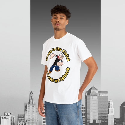 Popeyes Strong to The Finish Cuz I eats me Spinach Unisex Heavy Cotton Tee