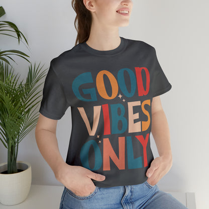 Colorful Good Vibes Only Unisex Jersey Short Sleeve Tee