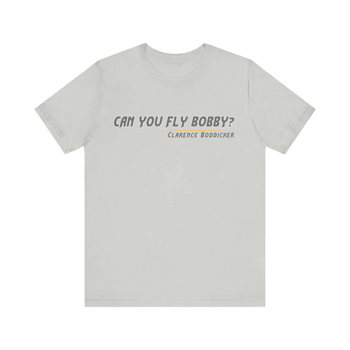 Can You Fly, Bobby?" Clarence Boddicker Quote Unisex Jersey Tee Unisex Jersey Short Sleeve Tee