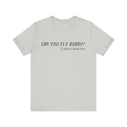 Can You Fly, Bobby?" Clarence Boddicker Quote Unisex Jersey Tee Unisex Jersey Short Sleeve Tee