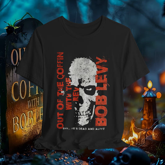 Out of the Coffin with the Rev Bob Levy No Stress Tee #levyverse In Multiple Sizes