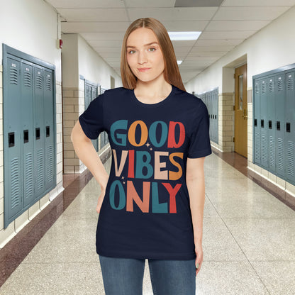 Colorful Good Vibes Only Unisex Jersey Short Sleeve Tee