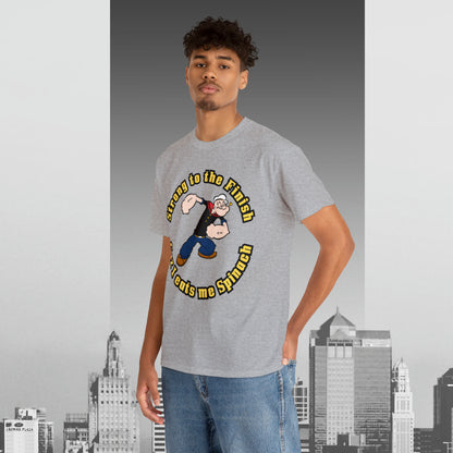 Popeyes Strong to The Finish Cuz I eats me Spinach Unisex Heavy Cotton Tee