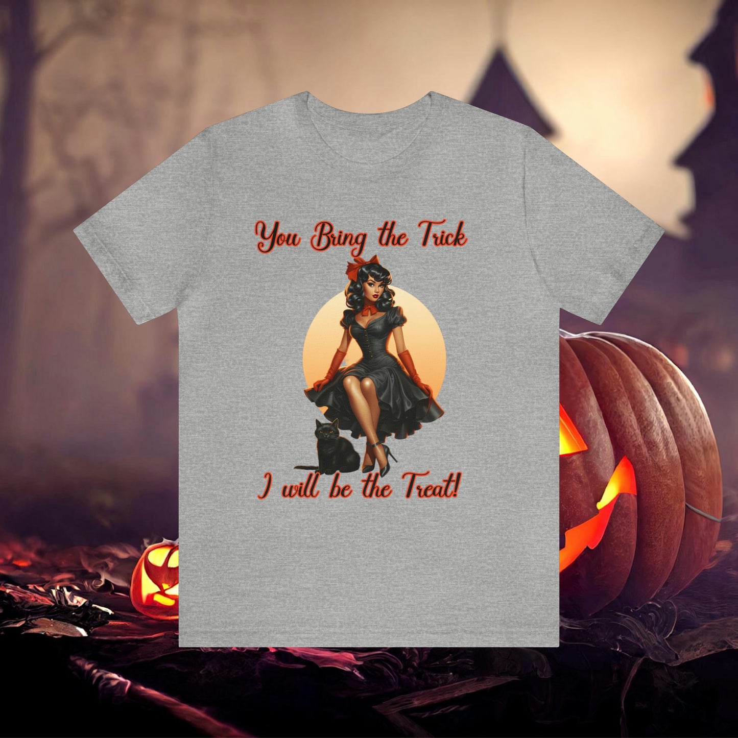 You Bring The trick I will be the treat Halloween Unisex Jersey Short Sleeve Tee Gifts for her