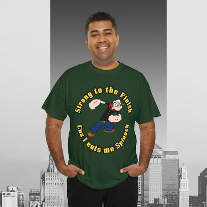 Popeyes Strong to The Finish Cuz I eats me Spinach Unisex Heavy Cotton Tee