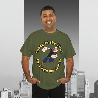 Popeyes Strong to The Finish Cuz I eats me Spinach Unisex Heavy Cotton Tee