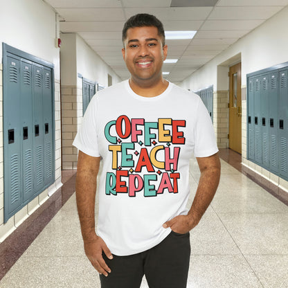 Coffee Teach Repeat Unisex Jersey Short Sleeve Tee