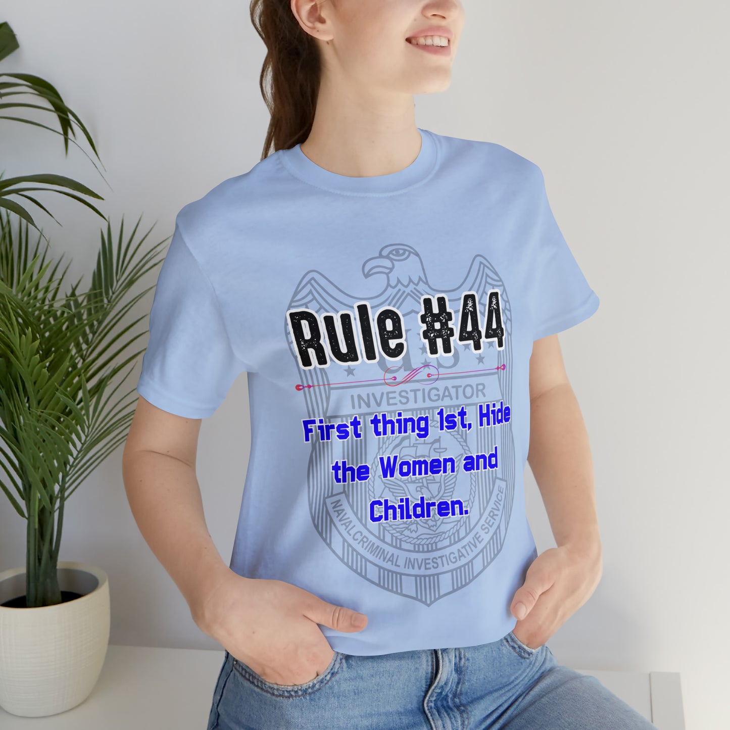 Rules of Gibbs #44 First thing, 1st Hide the Women and Children Unisex Jersey Short Sleeve Tee