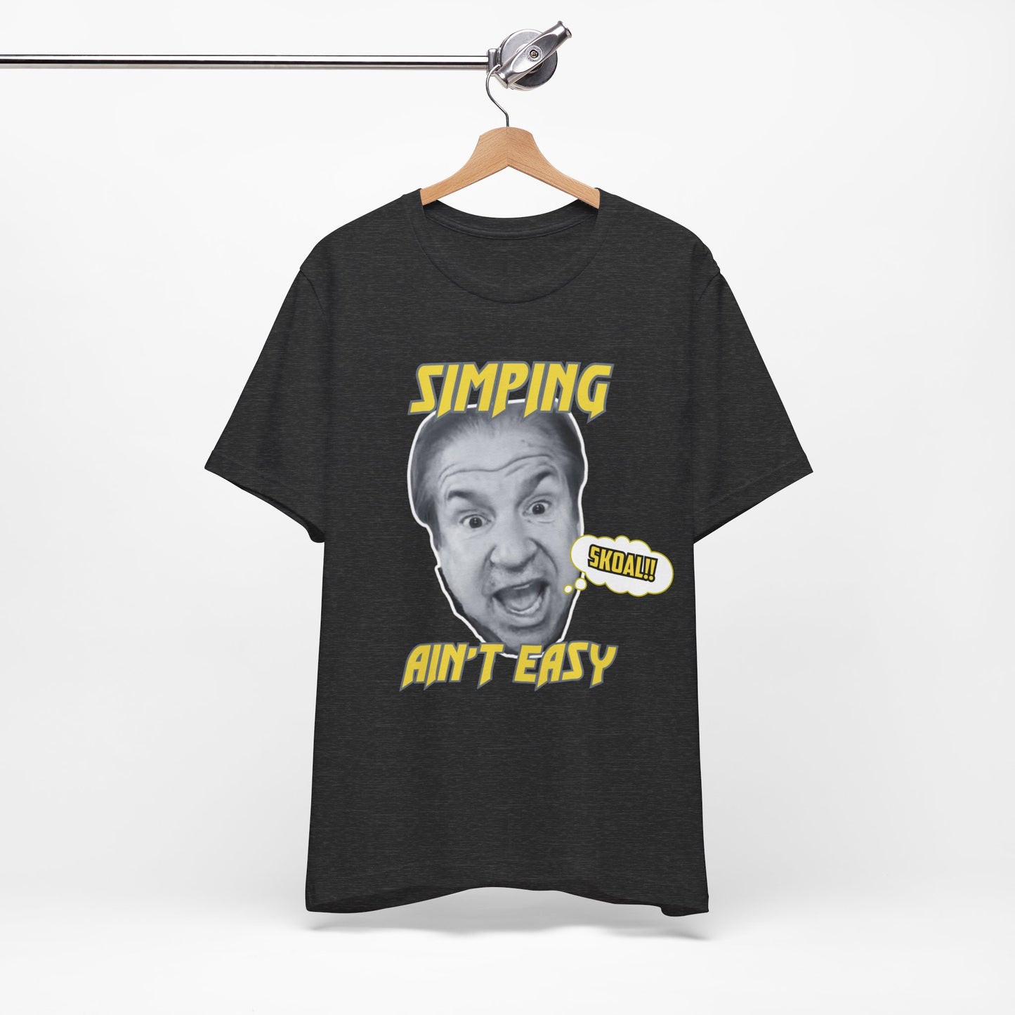 Simping Ain't Easy" Unisex Jersey Short Sleeve Tee #skoal