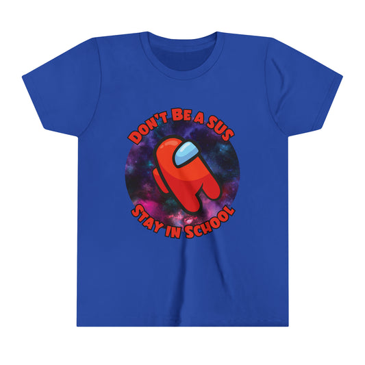 Among Us Inspired Kid's short sleeve tee | 'Don't Be a SUS, Stay in School' | Funny Gaming Tee | Youth Gamer Shirt