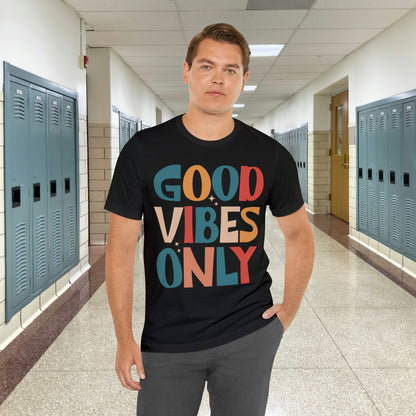 Colorful Good Vibes Only Unisex Jersey Short Sleeve Tee