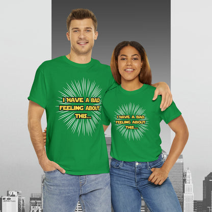 I Have A Bad Feeling about This Unisex Heavy Cotton Tee
