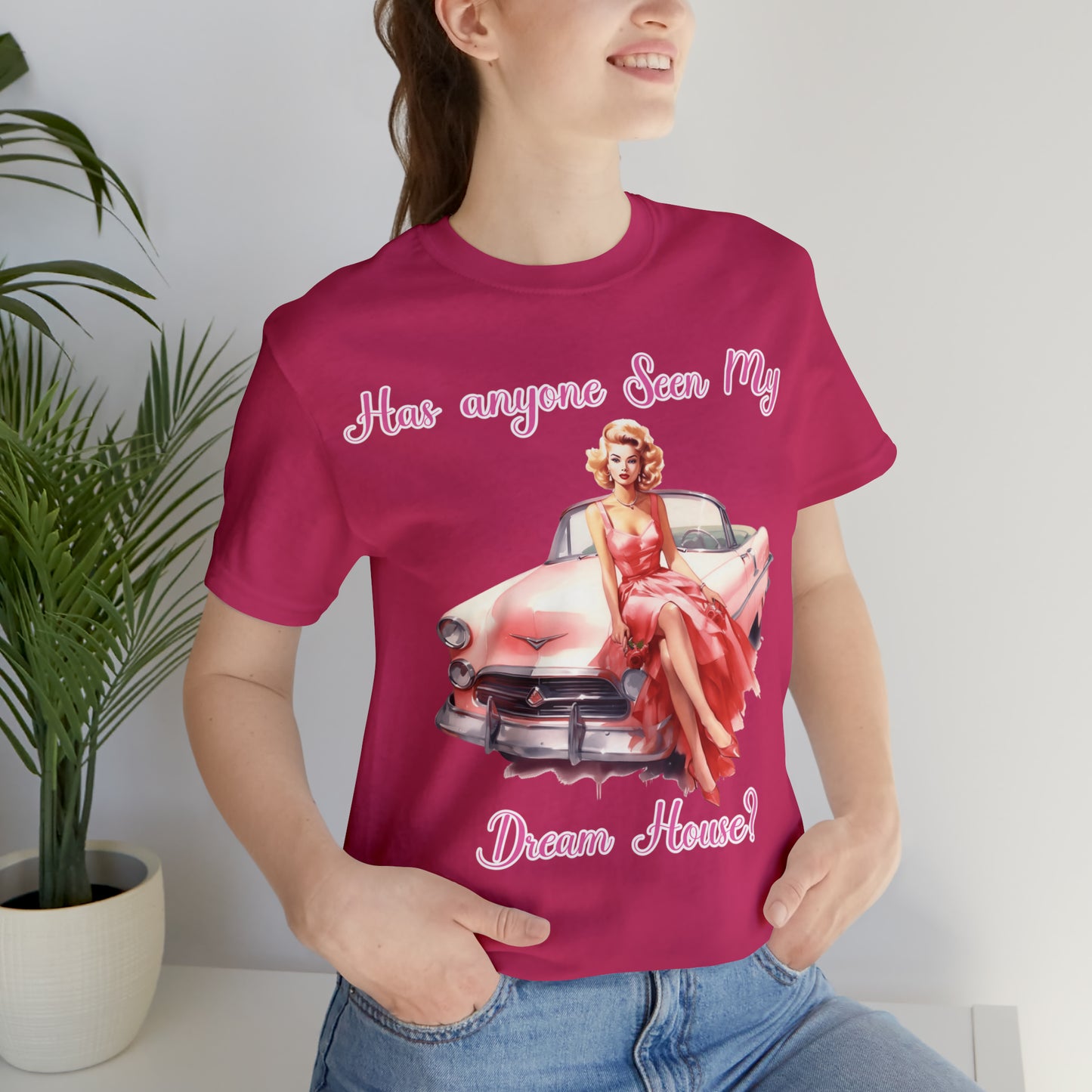 Barbie inspired Has Anyone seen my Dreamhouse Unisex Jersey Short Sleeve Tee Gifts for her