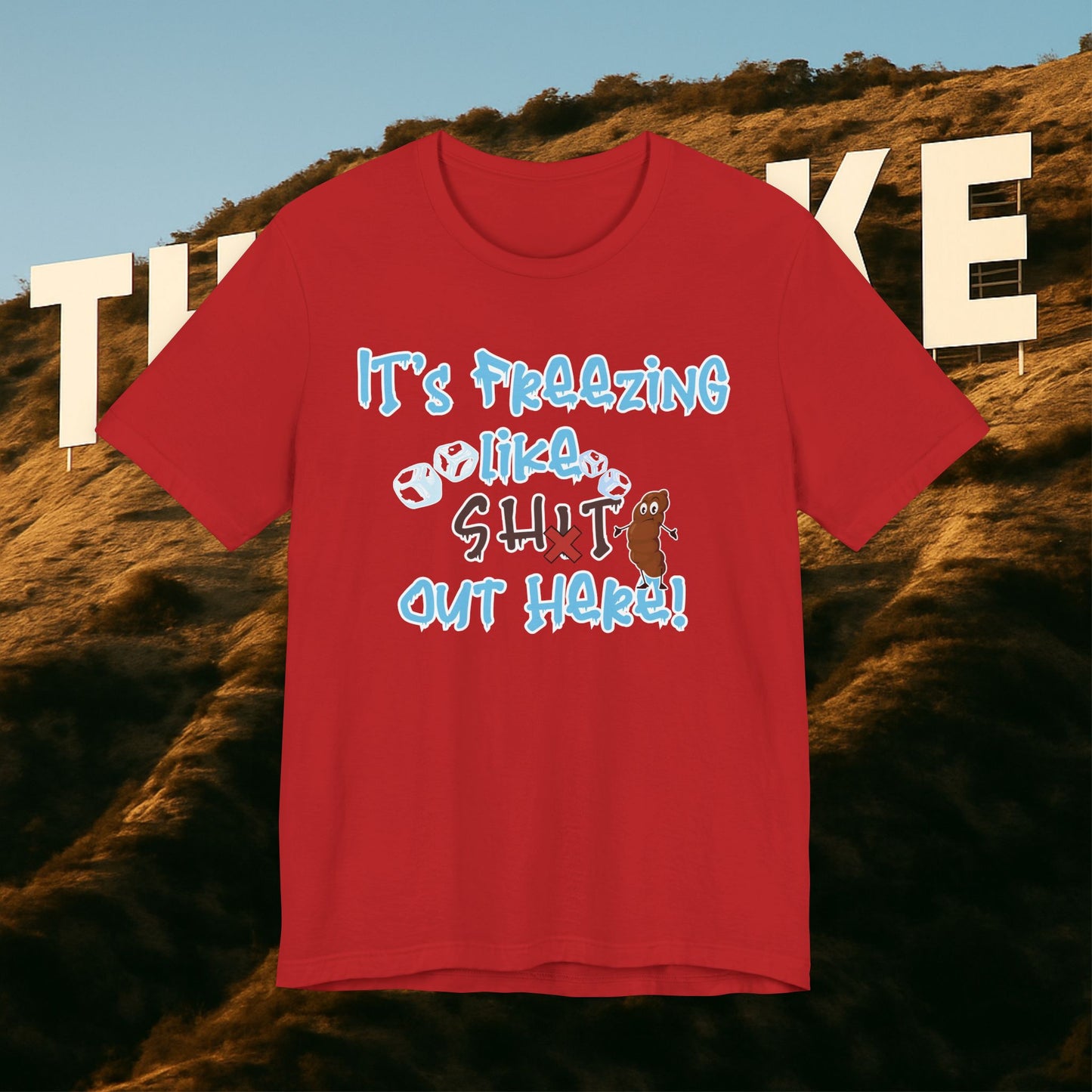CENSORED “It’s Freezing Like 💩 SHT Out Here!” – The Official Cold Weather Complaint Tee