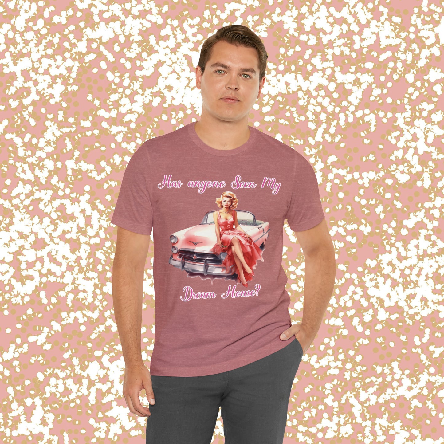 Barbie inspired Has Anyone seen my Dreamhouse Unisex Jersey Short Sleeve Tee Gifts for her