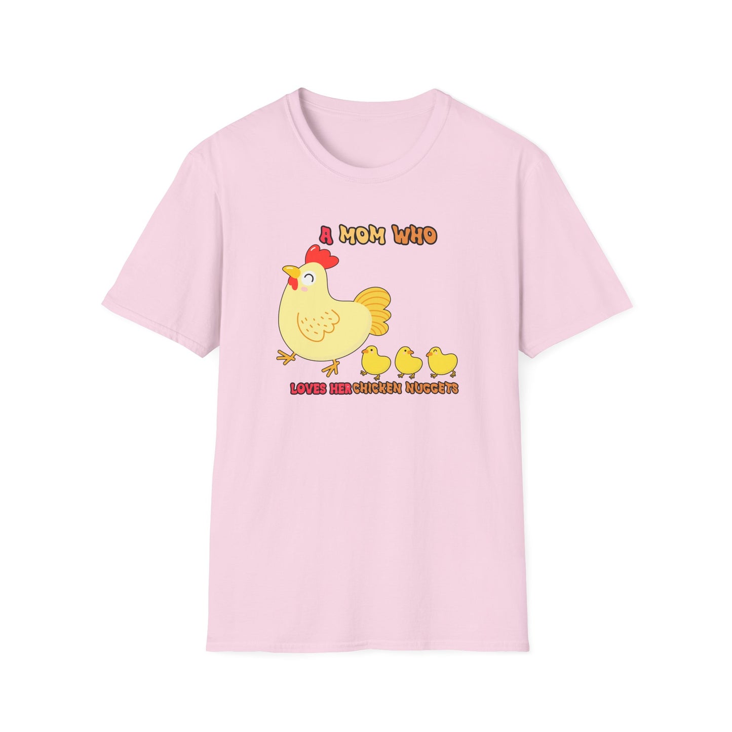 A Mom who loves her chicken nuggets Unisex Softstyle T-Shirt ChickenMomma  mother's day gift mom, aunt, grandma, wife