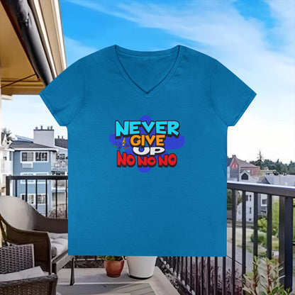 Never Give Up, No No No Ladies' V-Neck T-Shirt