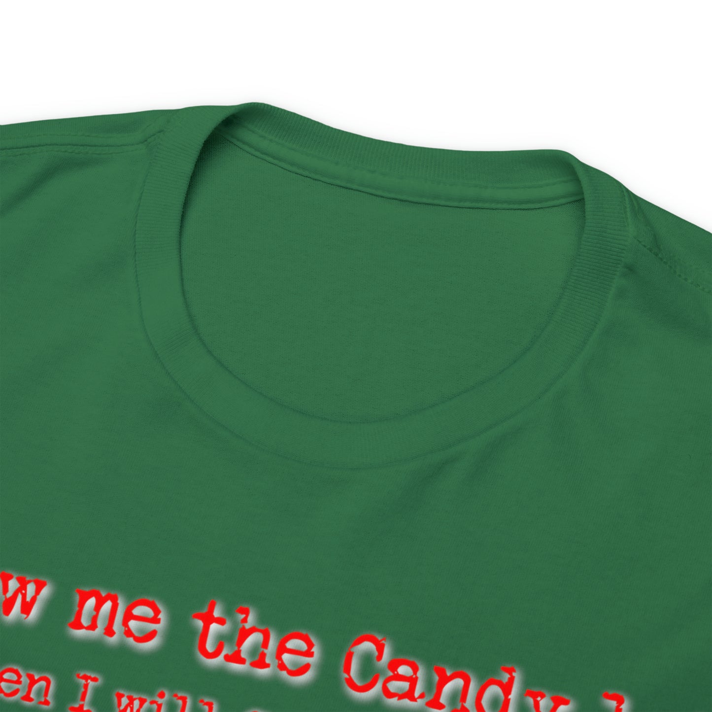 Show me the Candy first then I'll get in the Van I'm not Stupid Unisex Heavy Cotton Tee Gifts for Him Gifts for Her