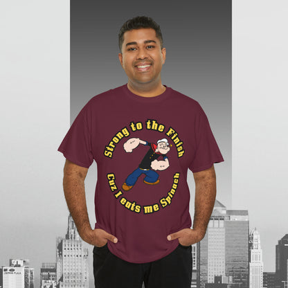 Popeyes Strong to The Finish Cuz I eats me Spinach Unisex Heavy Cotton Tee