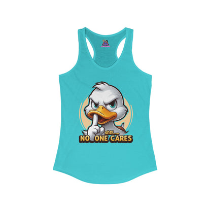 Quack Up the Silence: The 'No One Cares' Edition Women's Ideal Racerback Tank