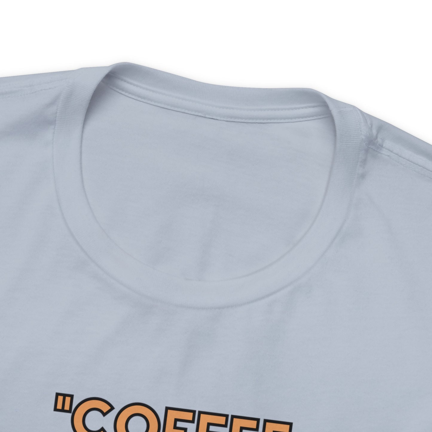 Funny Coffee Unisex Jersey Short Sleeve Tee, Caffeine Couture, Morning Laughter Apparel, Espresso Yourself , Brew-tiful Quips Shirt 16