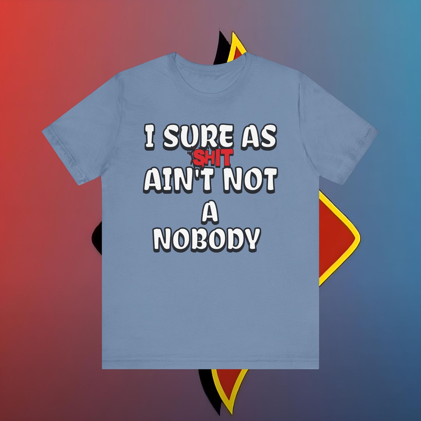 The “Sure as Sht Somebody” Tee – Wear Your Confidence Loud!*